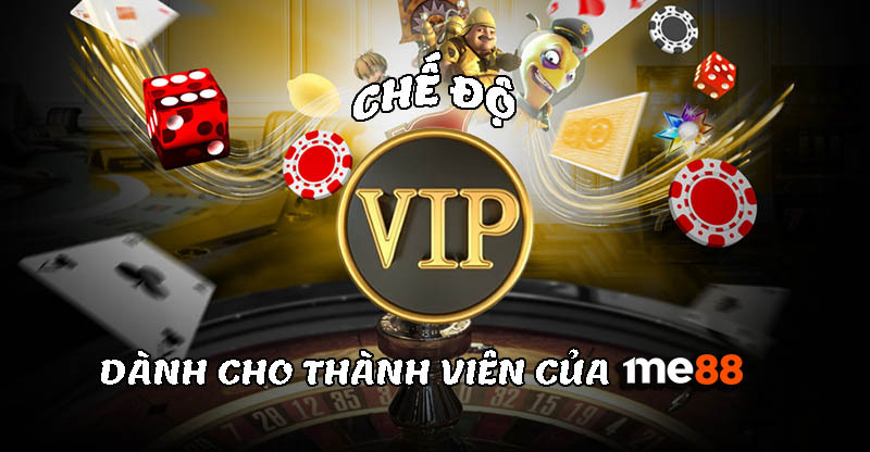 Những cấp độ VIP được quan tâm tại nhà cái Me88